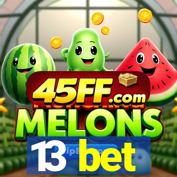 13 bet